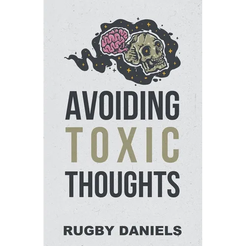 Avoiding Toxic Thoughts