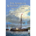 The American Northern Theater Army in 1776: The Ruin and Reconstruction of the Continental Force