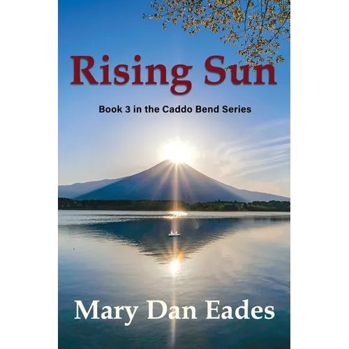 Rising Sun: Book 3 in the Caddo Bend Series