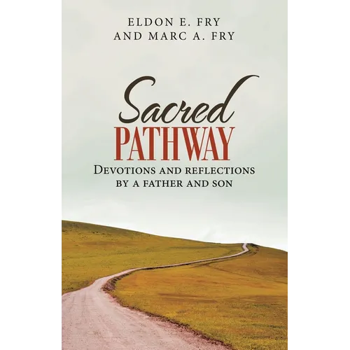 Sacred Pathway: Devotions and reflections by a father and son
