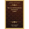 The Law Of Boundaries And Fences (1904)
