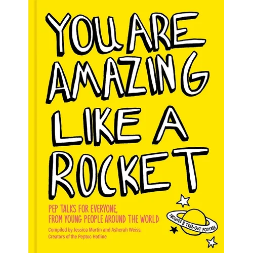 You Are Amazing Like a Rocket: Pep Talks for Everyone from Young People Around the World