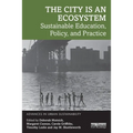 The City Is an Ecosystem: Sustainable Education, Policy, and Practice