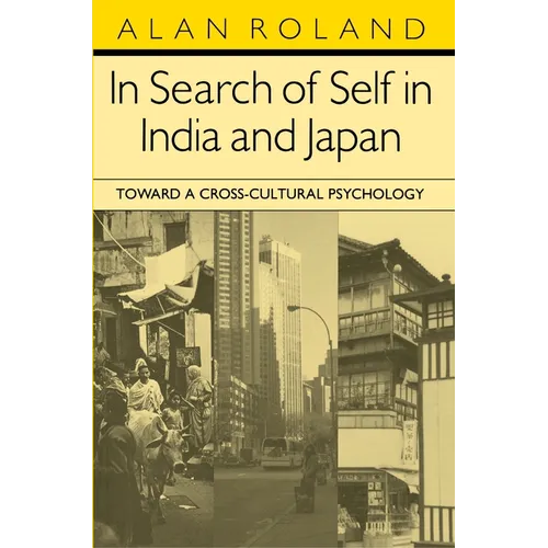 In Search of Self in India and Japan: Toward a Cross-Cultural Psychology