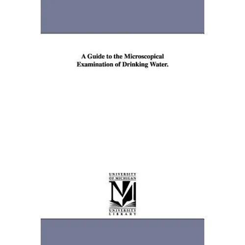 A Guide to the Microscopical Examination of Drinking Water.
