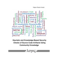 Heuristic and Knowledge-Based Security Checks of Source Code Artifacts Using Community Knowledge