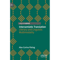 Intersemiotic Translation: Literary and Linguistic Multimodality