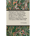 Mushrooms and Their Cultivation - A Handbook for Amateurs Dealing with the Culture of Mushrooms in the Open-Air, Also in Sheds, Cellars, Greenhouses,