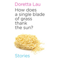 How Does a Single Blade of Grass Thank the Sun?