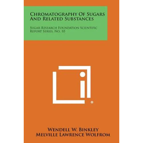 Chromatography of Sugars and Related Substances: Sugar Research Foundation Scientific Report Series, No. 10