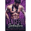 Vengeful Seduction: Billionaire Romance