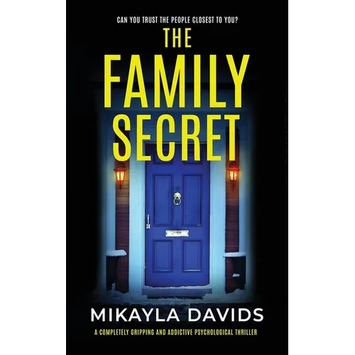 The Family Secret: A completely gripping and addictive psychological thriller