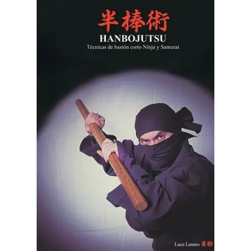 HANBOJUTSU Técnicas de bastón corto Ninja y Samurai