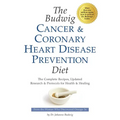 The Budwig Cancer & Coronary Heart Disease Prevention Diet: The Complete Recipes, Updated Research & Protocols for Health & Healing