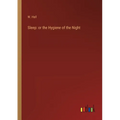 Sleep: or the Hygiene of the Night