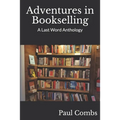 Adventures in Bookselling: A Last Word Anthology