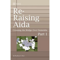 Re-Raising Aida: Crossing the Bridge Over Dementia