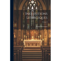 Institutions liturgiques; Volume 2