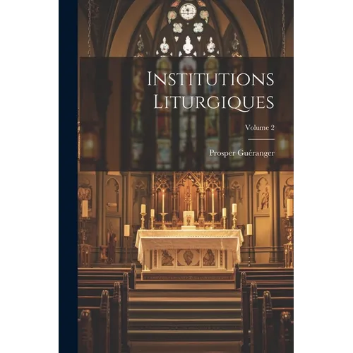 Institutions liturgiques; Volume 2