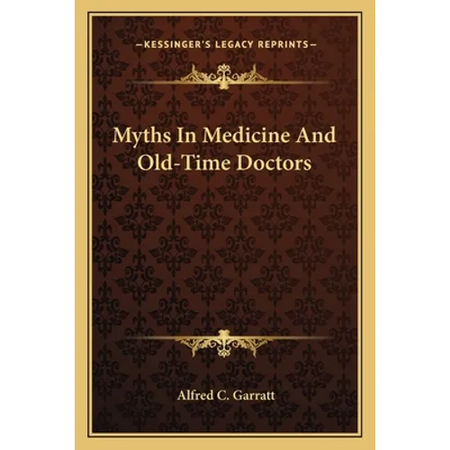 Myths In Medicine And Old-Time Doctors - Paperback