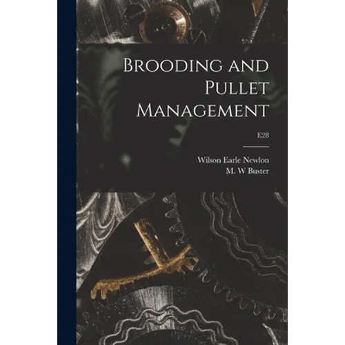 Brooding and Pullet Management; E28