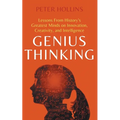 Genius Thinking: Lessons From History's Greatest Minds on Innovation, Creativity, and Intelligence