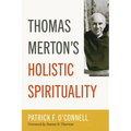 Thomas Merton's Holistic Spirituality