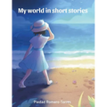 My world in short stories