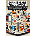 Shakespeare Made Simple: A Simple Guide to Every Shakespearean Tale