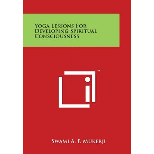 Yoga Lessons for Developing Spiritual Consciousness