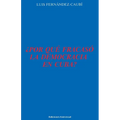 ¿Por Qué Fracasó La Democracia En Cuba?,