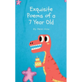 Exquisite Poems of a 7 Year Old