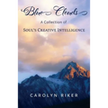 Blue Clouds: A Collection of Soul's Creative Intelligence