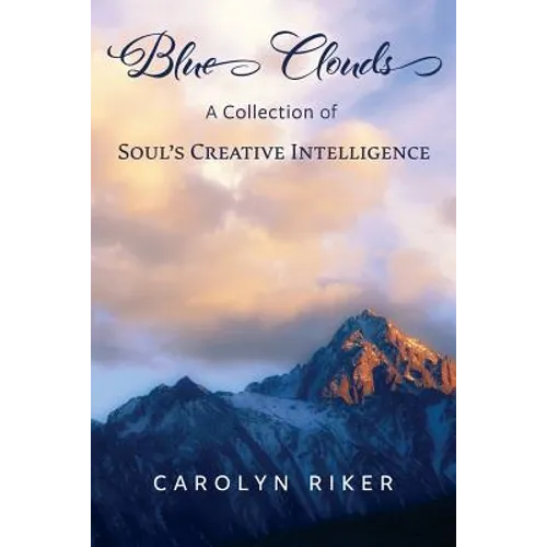 Blue Clouds: A Collection of Soul's Creative Intelligence