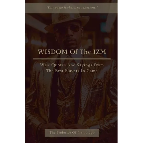 Wisdom Of The IZM: Wise Quotes And Sayings From The Best Players In Game