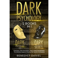 Dark Psychology: 2 BOOKS IN 1. Dark Psychology 101 + Dark Psychology Secrets. Hypnotism, Dark Persuasion, Mind Control, Manipulation. T