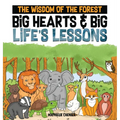 The Wisdom of the Forest: Big Hearts & Big Life's Lessons
