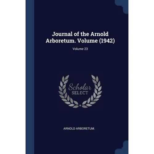 Journal of the Arnold Arboretum. Volume (1942); Volume 23