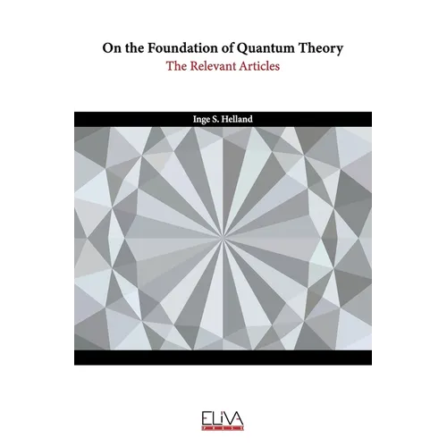 On the Foundation of Quantum Theory: The Relevant Articles