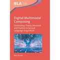 Digital Multimodal Composing: Connecting Theory, Research and Practice in Second Language Acquisition