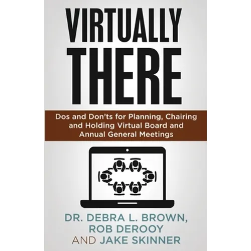 Virtually There: Dos and Don'ts for Planning, Chairing and Holding Virtual Board and Annual General Meetings