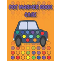 Dot Marker Book Cars: a dot markers & paint daubers kids activity book │ vehicle dot marker coloring book │dot marker coloring book cars