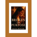 Broken on Purpose