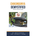 Chikungunya Demystified: Doctor's Secret Guide