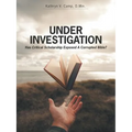 Under Investigation: Has Critical Scholarship Exposed a Corrupted Bible?