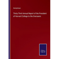 Thirty-Third Annual Report of the President of Harvard College to the Overseers