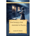 Our Faithful God: Answers to Prayer