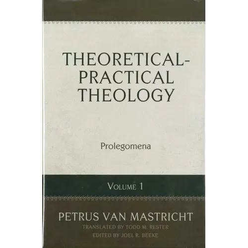 Theoretical-Practical Theology, Volume 1: Prolegomena