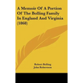 A Memoir of a Portion of the Bolling Family in England and Virginia (1868)