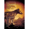 The Tasmanian Tiger: Extinct or Extant?